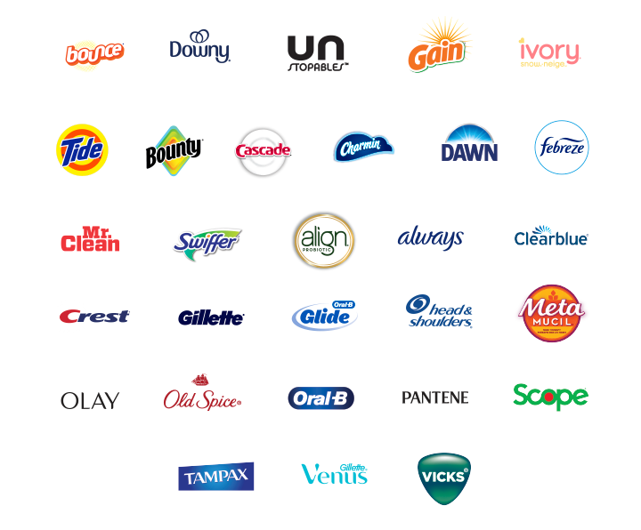 †Participating P&G Brands: Bounce, Downy, Downy Unstopables, Gain, Ivory Snow, Tide, Bounty,  Cascade, Charmin, Dawn, Febreze, Mr. Clean, Swiffer, Align, Always, Clearblue, Crest, Gillette, Head &  Shoulders, Herbal Essences, Metamucil, Olay, Old Spice, Oral-B, Oral-B Glide, Pantene, Scope, Tampax, Venus, Vicks (excluded in Quebec). Availability and selection may vary by location. †Excludes: Braun, Clearblue Fertility Monitor, SK-II Facial Treatment Essence, Oral-B iO Professional  Clean Electric Toothbrush (2 Pack), Vicks (Quebec only).